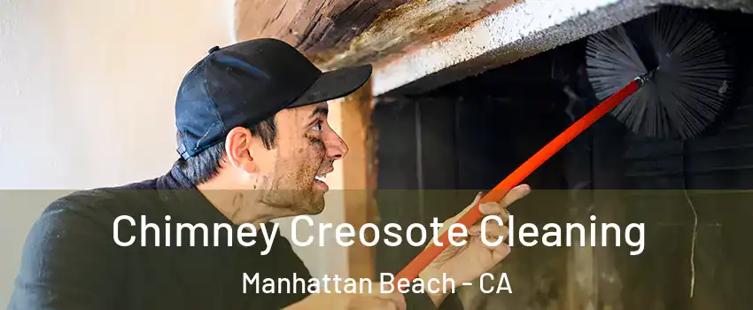  Chimney Creosote Cleaning Manhattan Beach - CA