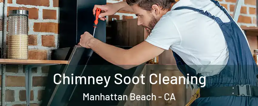  Chimney Soot Cleaning Manhattan Beach - CA