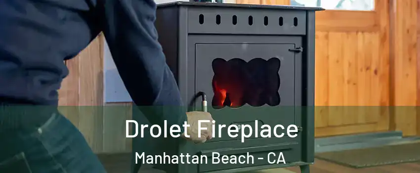  Drolet Fireplace Manhattan Beach - CA