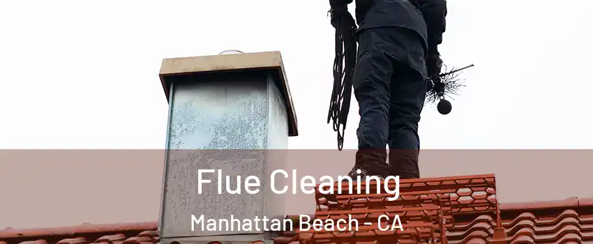  Flue Cleaning Manhattan Beach - CA