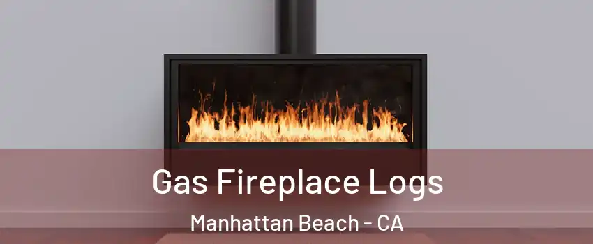  Gas Fireplace Logs Manhattan Beach - CA
