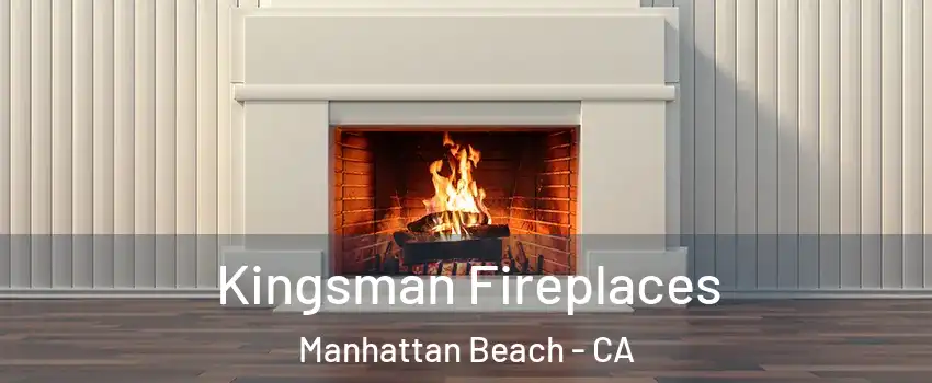  Kingsman Fireplaces Manhattan Beach - CA