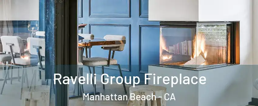  Ravelli Group Fireplace Manhattan Beach - CA