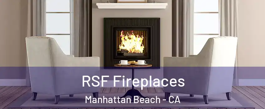  RSF Fireplaces Manhattan Beach - CA