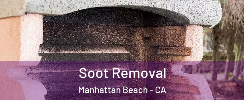  Soot Removal Manhattan Beach - CA